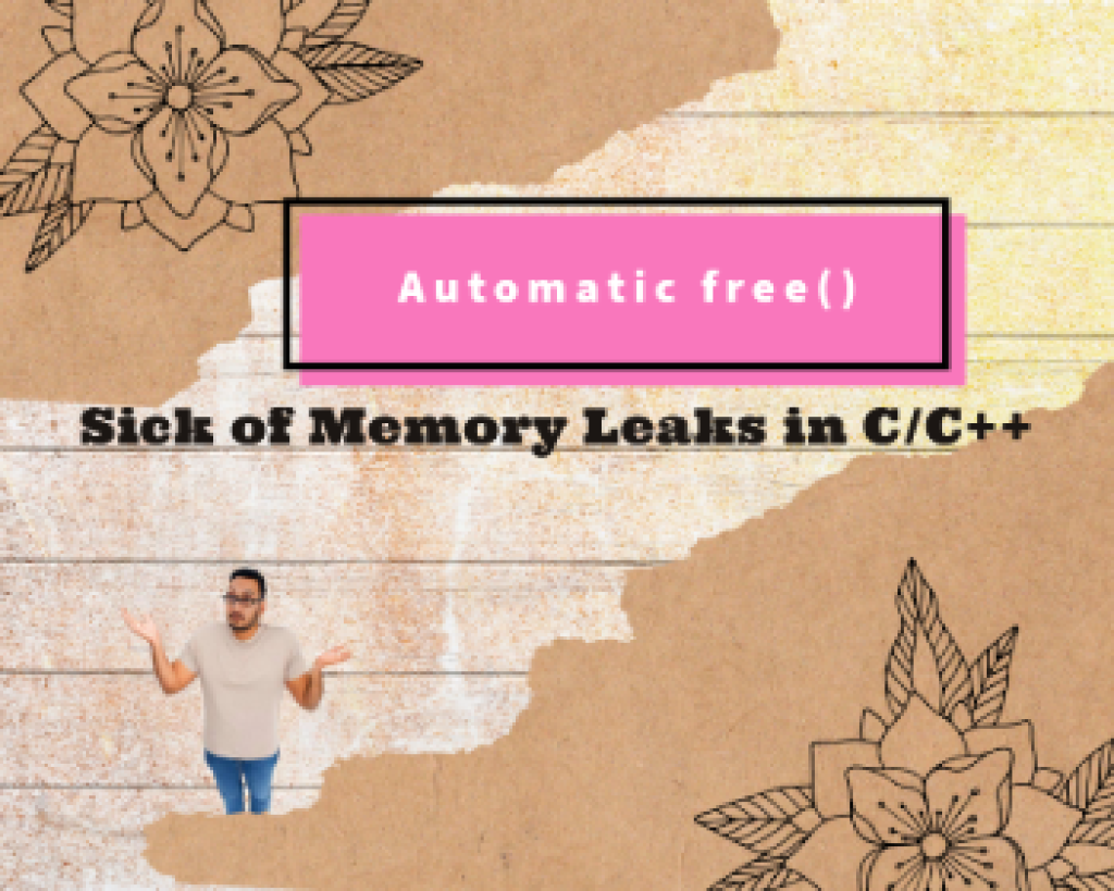 Automatic free() in C/CPP: A Guide to Modern Memory Practices